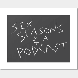 Six Seasons and a Podcast White Logo Posters and Art